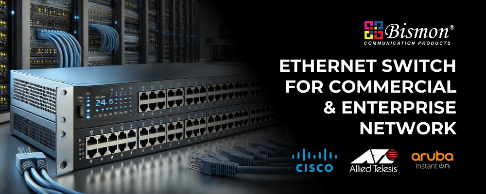 Ethernet switch for Commercial & Enterprise network