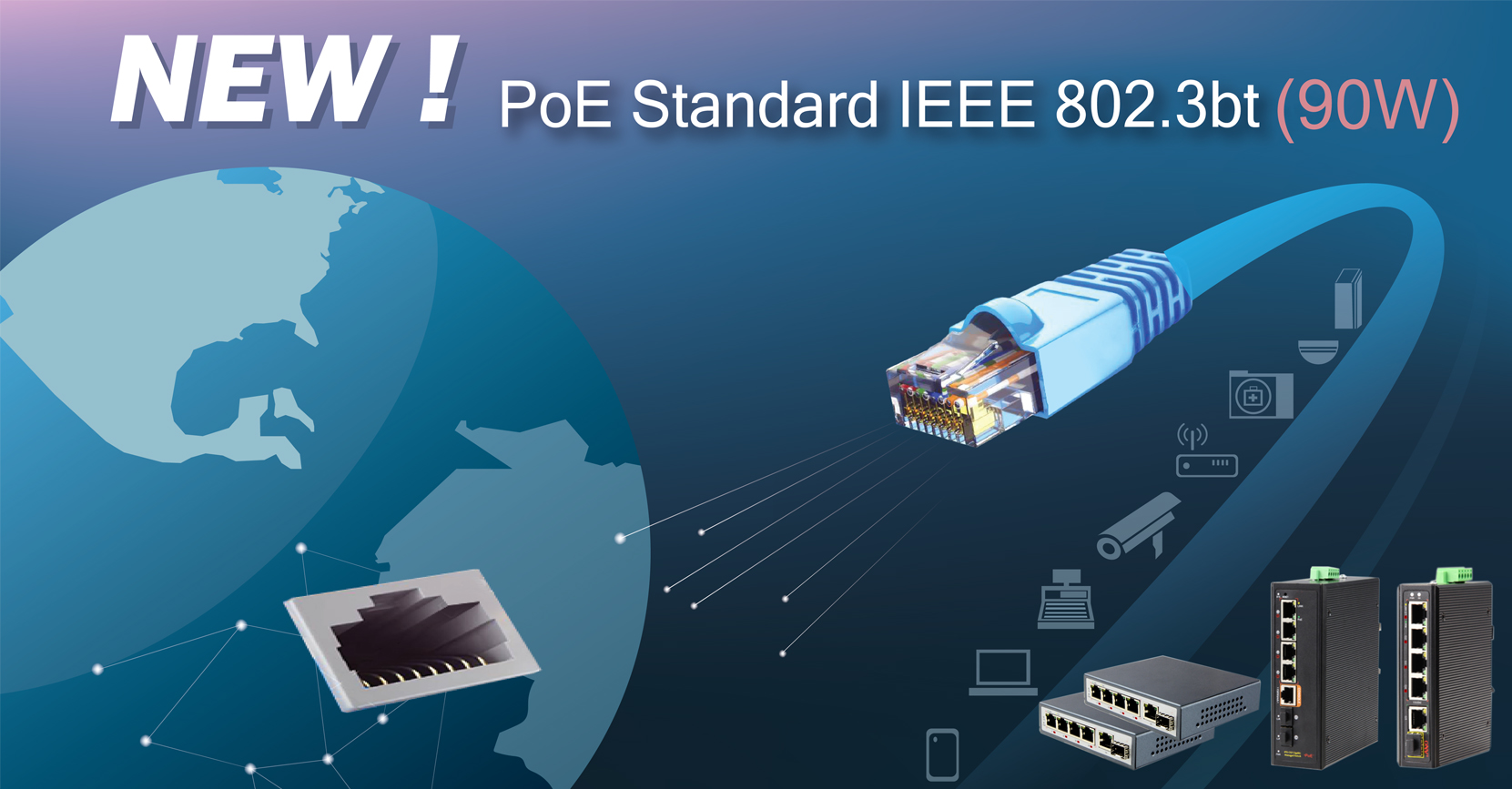 New! PoE Standard IEEE802.3bt (90W)
